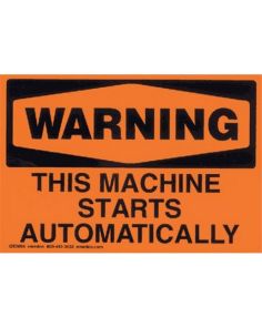 This Machine Starts Automatically, Warning, Orange Chaos Safety Supplies W874P